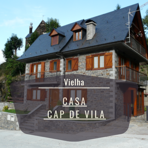 casa Cap de Vila, Vielha Valle de Arán